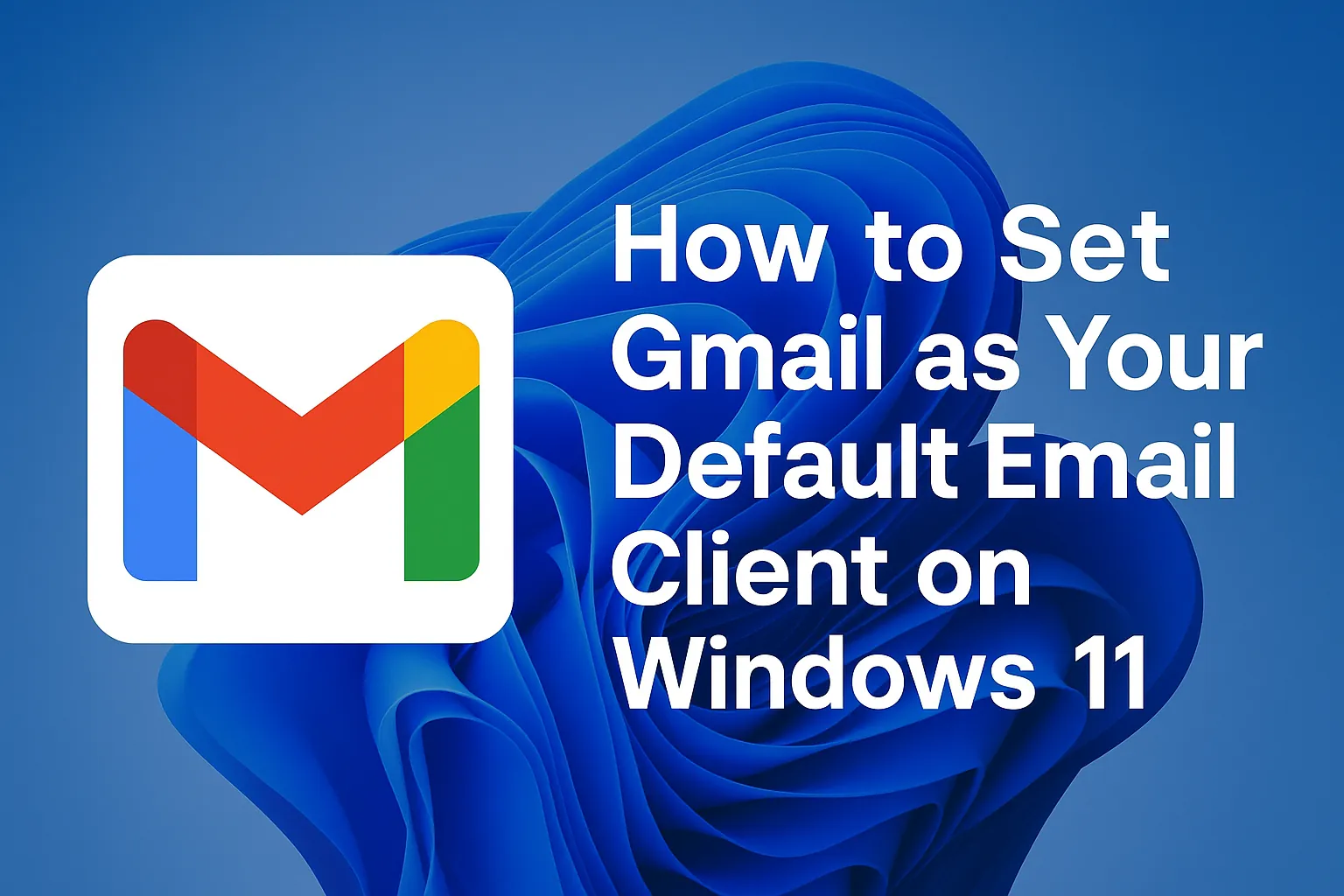 How To Set Gmail as Your Default Email Client on Windows 11